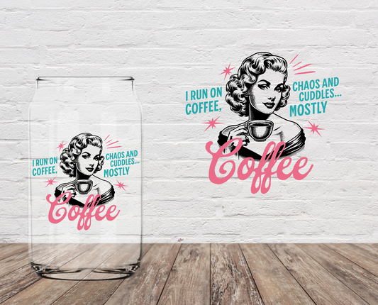 I Run On Coffee & Chaos 4" UV