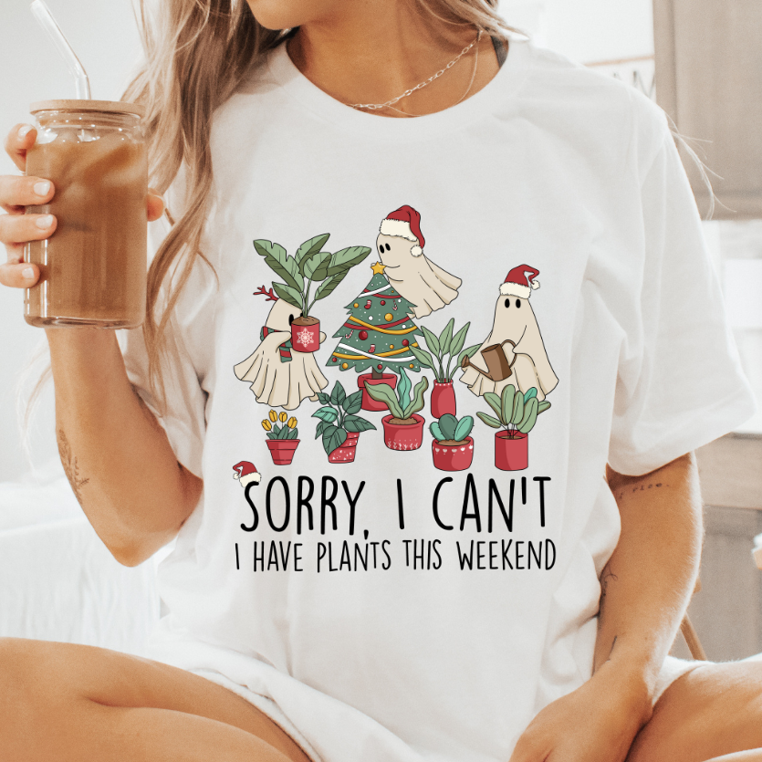 Sorry, I Can't I have Plants DTF Transfer