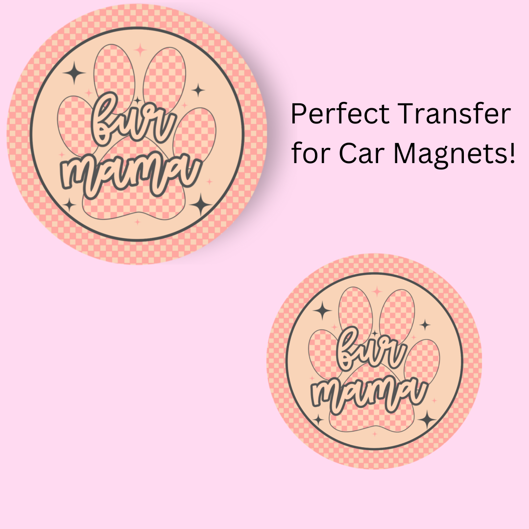 Fur Mama 4.5" UV DTF (perfect for car magnets)