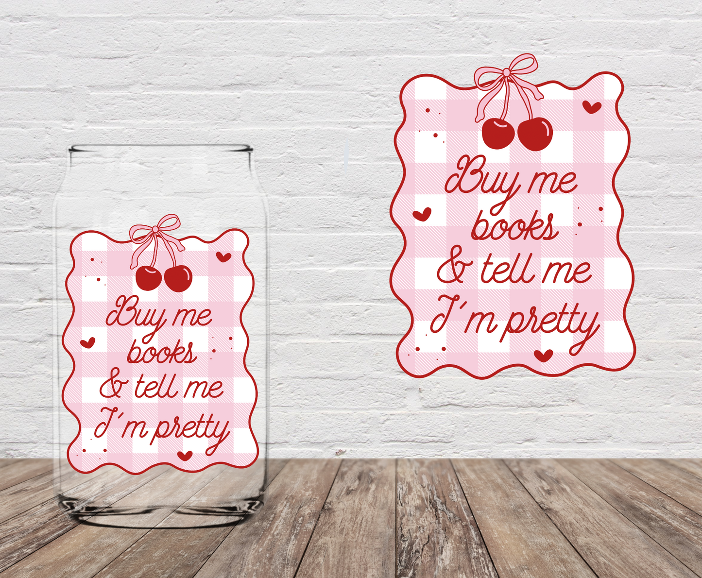 Buy Me Books & Tell Me I'm Pretty Cherries 4" UV DTF