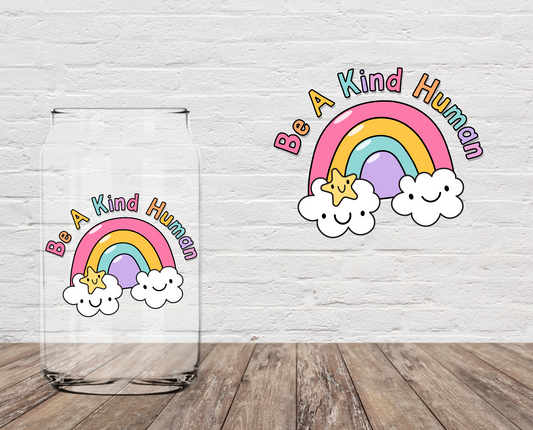 Be A Kind Human Rainbow LAST CHANCE 4" UV DTF DOUBLE SIDED
