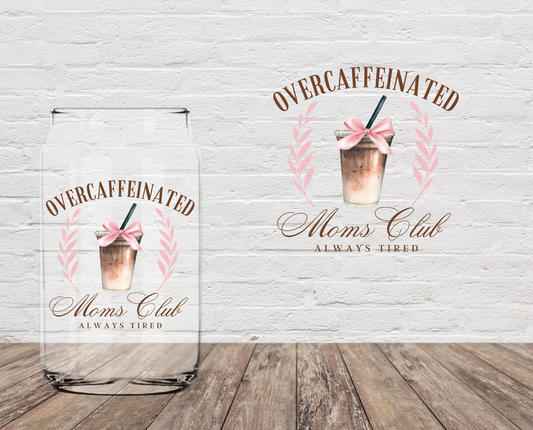 Overcaffeinated Moms Club 4" UV DTF