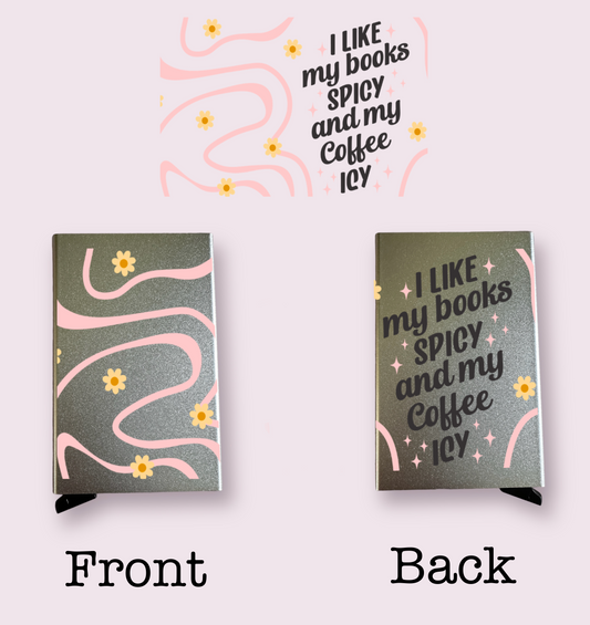 I Like My Books Spicy & My Coffee Card Holder Wrap UV