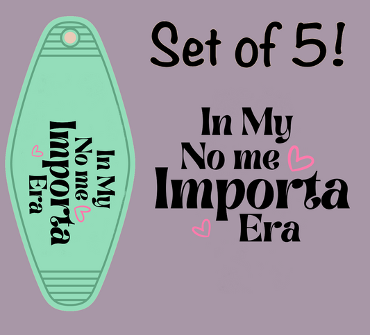 In my No Me Importa Era (MOTEL KEYCHAIN)