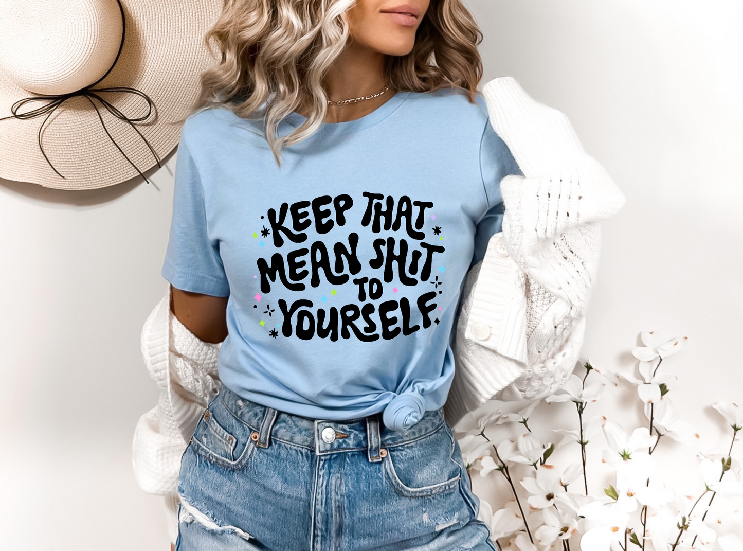 Keep That Mean Shit To Yourself DTF Transfer
