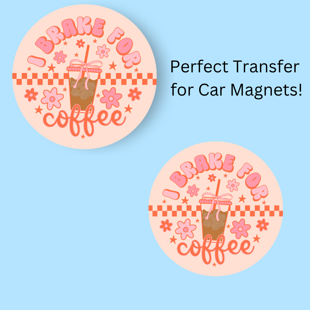 I Brake For Coffee 4.5" UV DTF (perfect for car magnets)