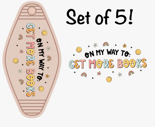 On My Way To Get More Books  UV (MOTEL KEYCHAIN)