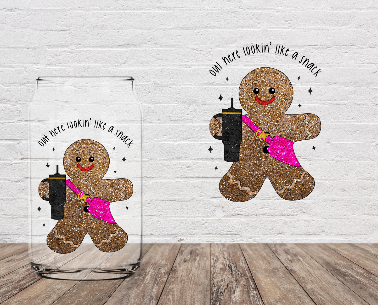 Out Here Lookin' Like A Snack Gingerbread 4" UV DTF
