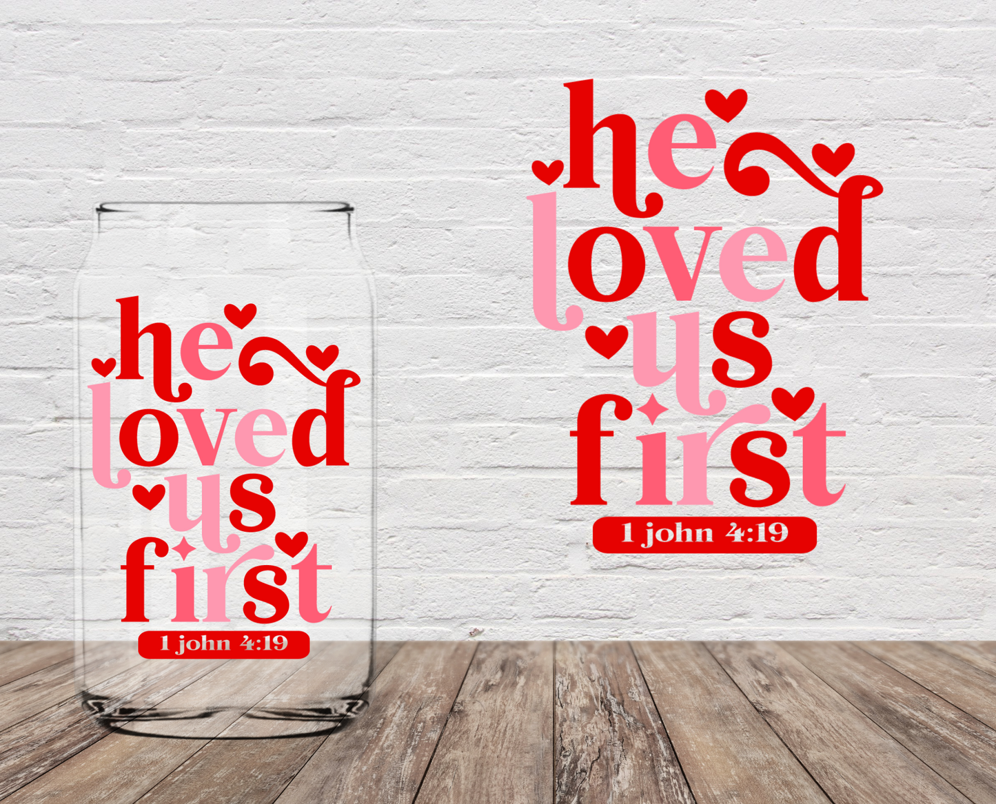 He Loved Us First 4" UV DTF