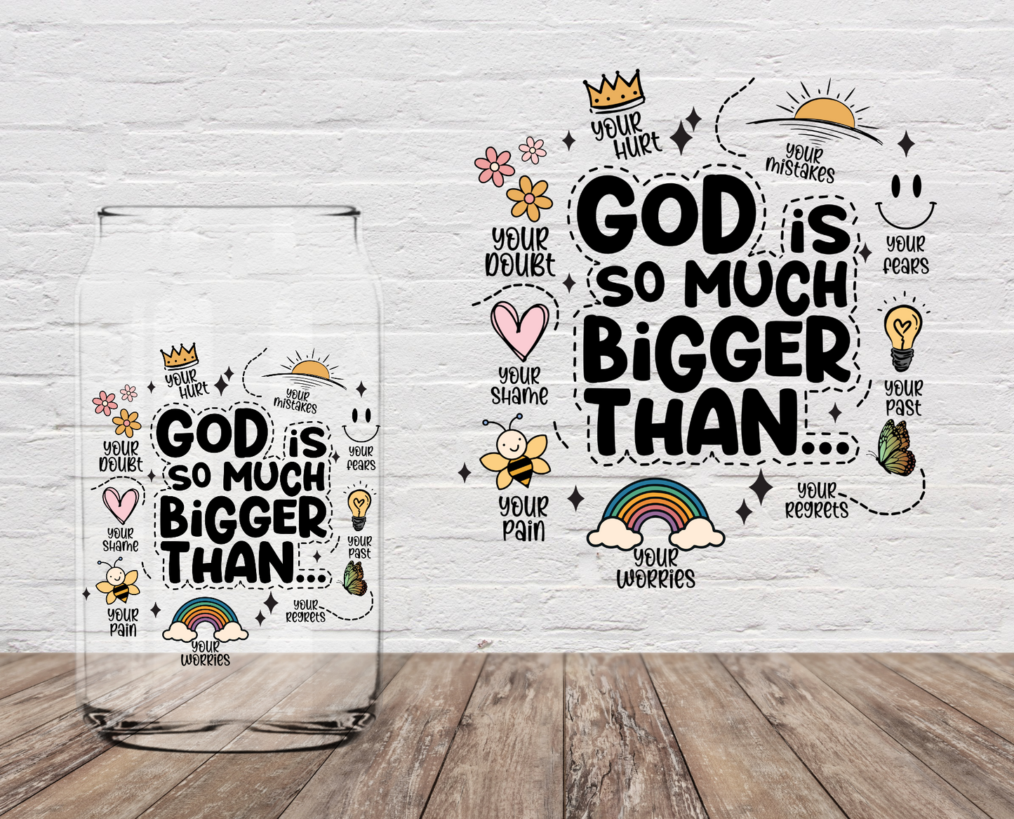 God Is So Much Bigger 4" UV DTF