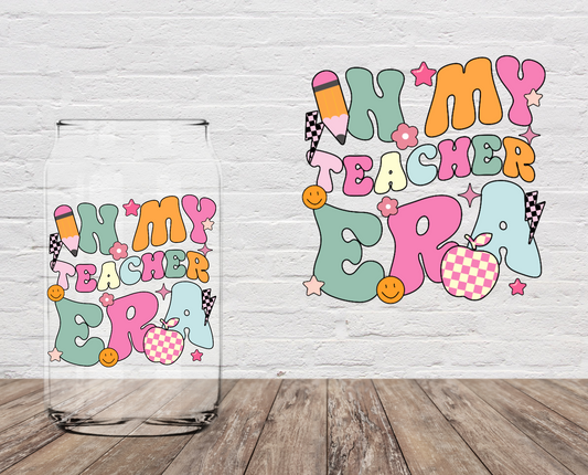 In My Teacher Era 4" UV DTF