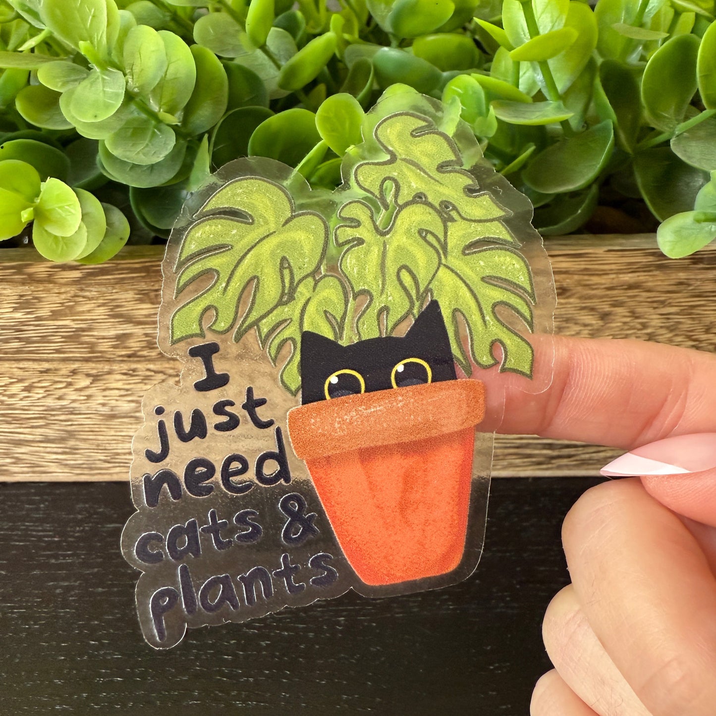 I Just Need Cats and Plants Clear Vinyl Sticker 3"
