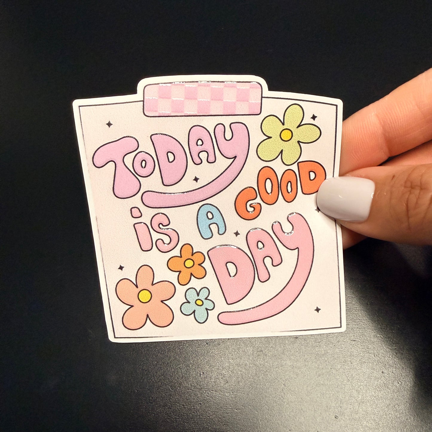 Today Is a Good Day White Vinyl Sticker