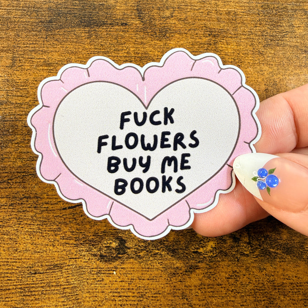 Fuck Flowers Buy Me Books White Vinyl Sticker 2.5"