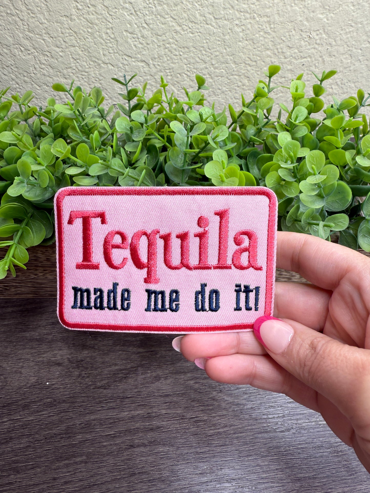Tequila Made Me Do It Embroidered Small Patches