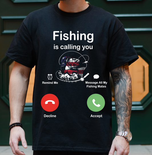 Fishing is Calling You LAST CHANCE DTF