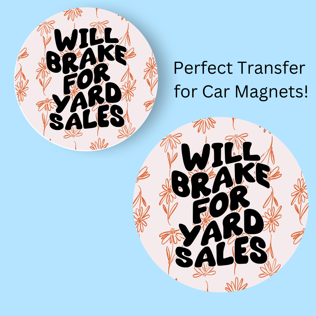 Will Break For Yard Sales 4.5" UV DTF (perfect for car magnets)