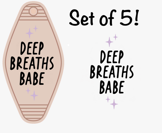 Deep Breaths Babe UV (MOTEL KEYCHAIN)