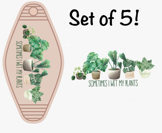 Sometimes I Wet My Plants UV (MOTEL KEYCHAIN)