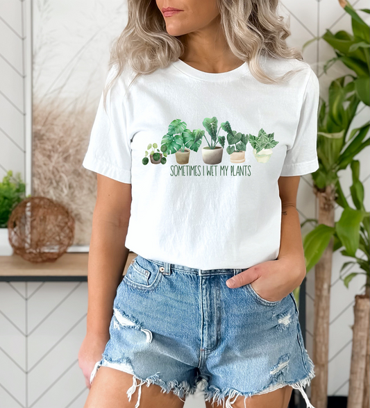 Sometimes I Wet My Plants DTF Transfer