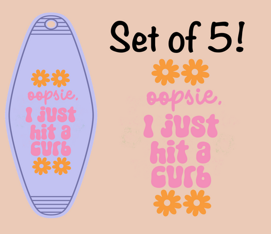 Oopsie I Just Hit A Curb UV (MOTEL KEYCHAIN)