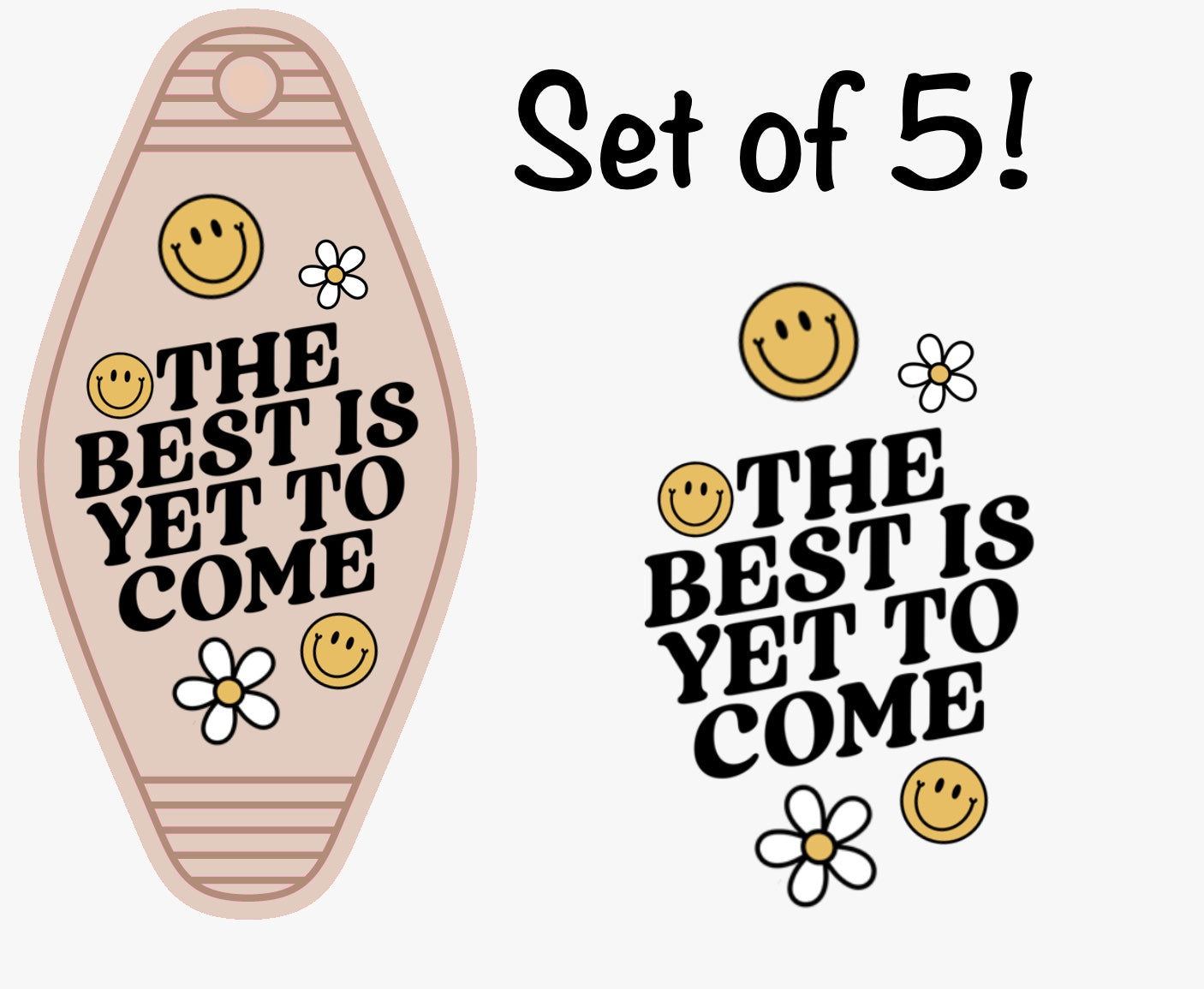 The Best Is Yet To Come UV (MOTEL KEYCHAIN)