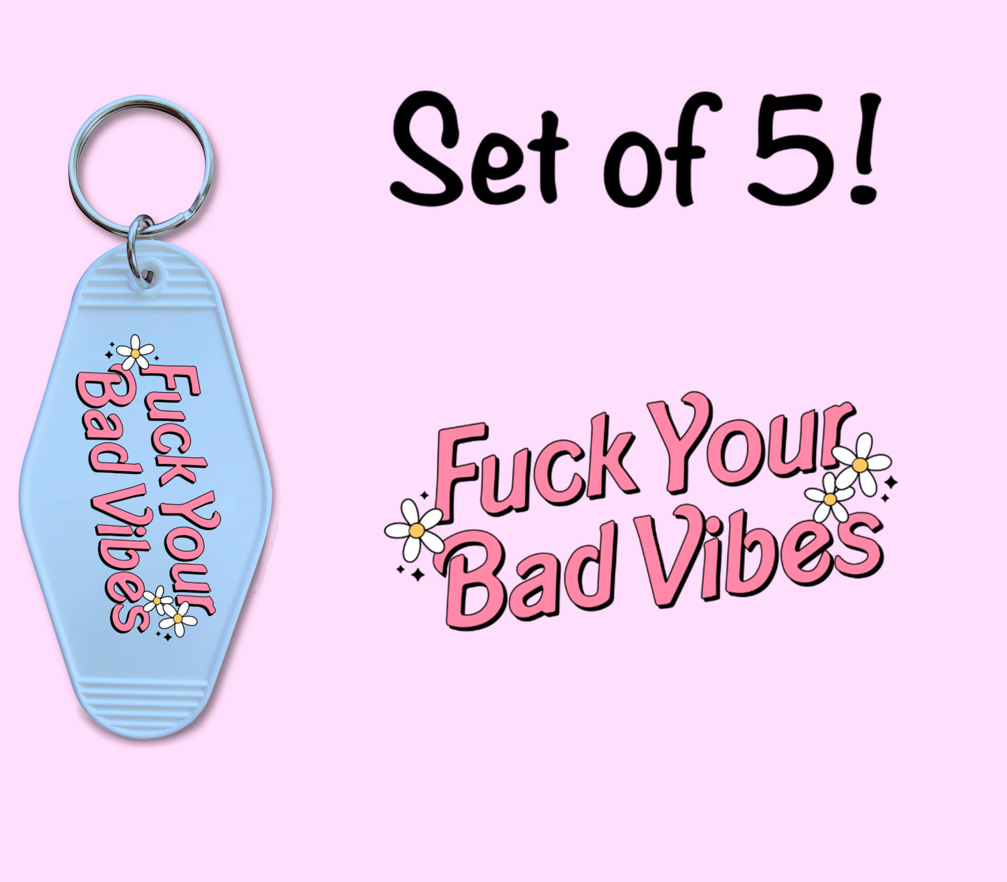 F Your Bad Vibes UV (MOTEL KEYCHAIN)