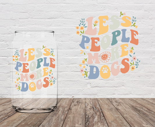 Less People More Dogs 4" UV DTF
