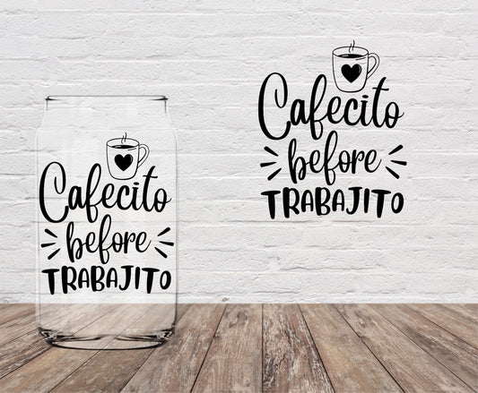 Cafecito before Trabajito 4" UV DTF