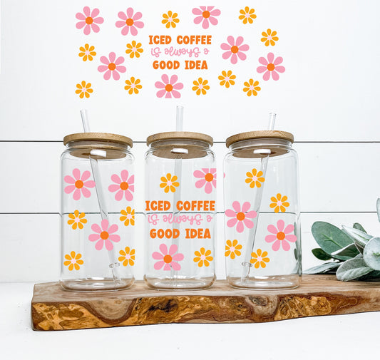 Iced Coffee Is Always a Good Idea 16oz UV DTF