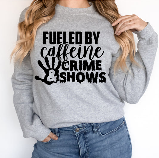 Fueled By Caffeine and Crime Shows Screen Print Transfer