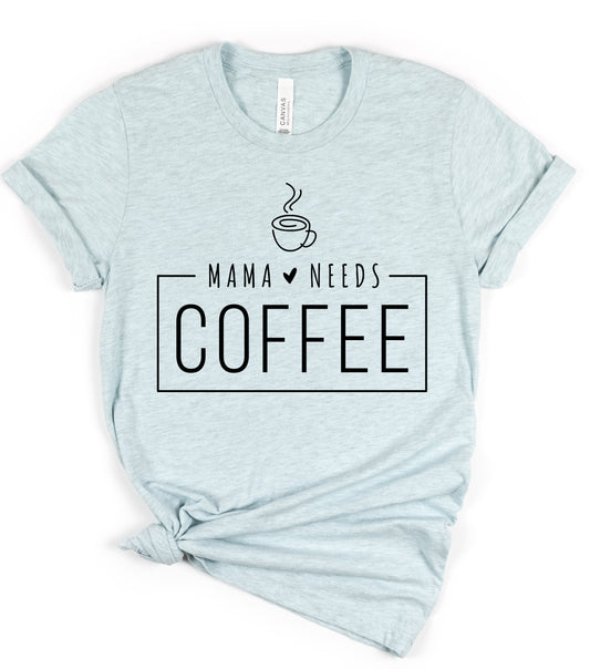 Mama Needs Coffee Screen Print Transfer