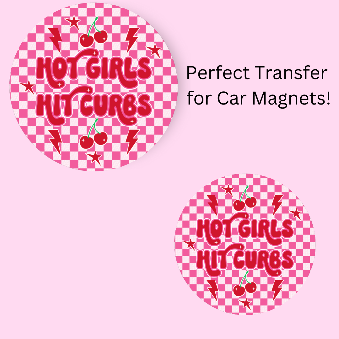 Hot Girls Hit Curbs Checkered 4.5" UV DTF  (perfect for car magnets)