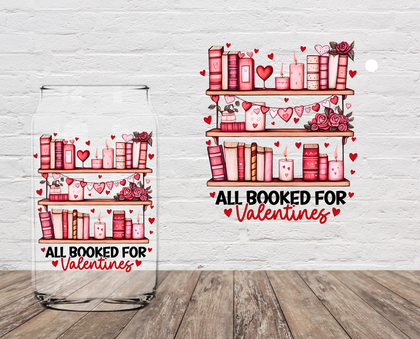 All Booked For Valentines Bookshelves 4" UV DTF