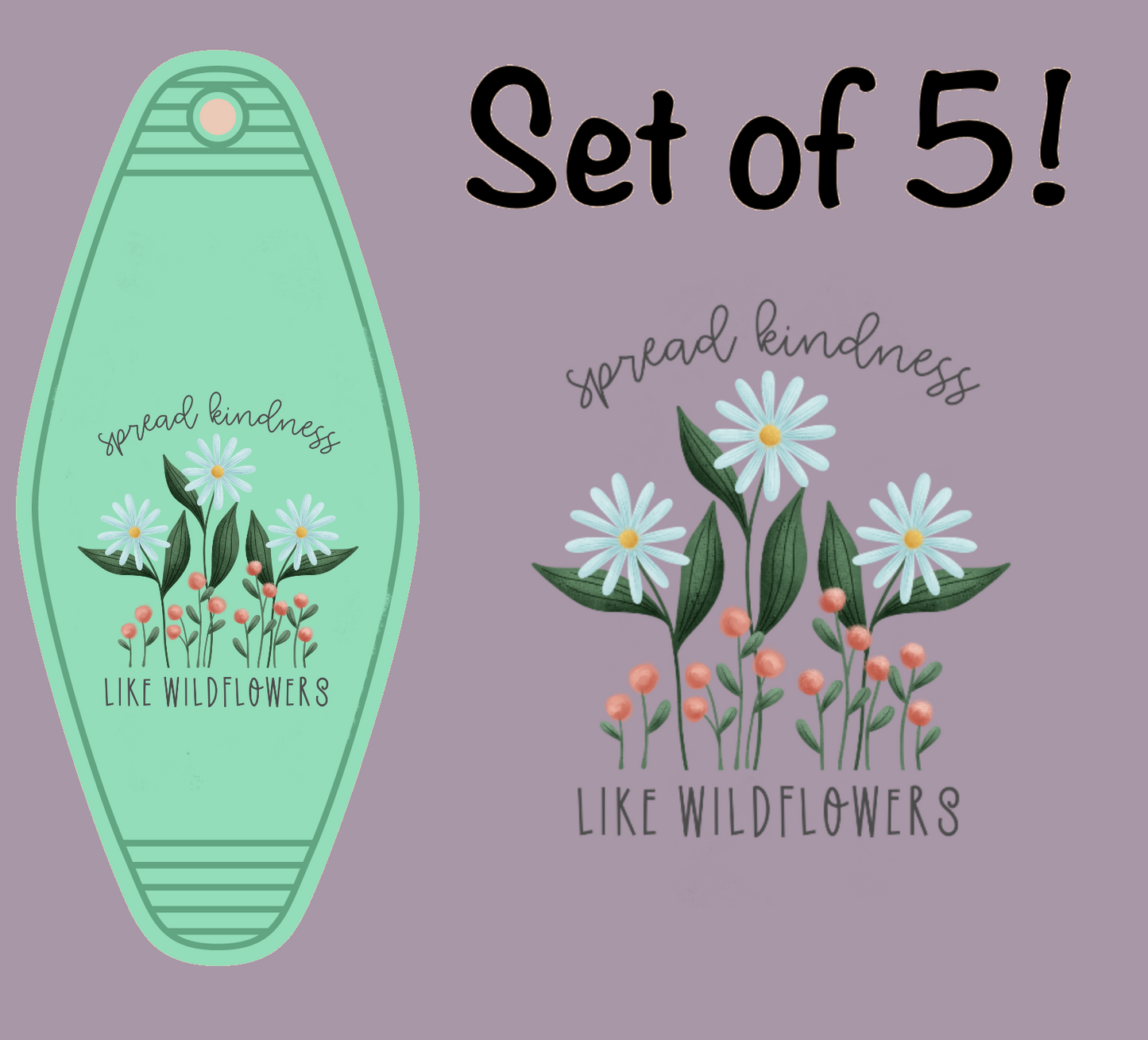 Spread Kindness Like Wildflowers (MOTEL KEYCHAIN)