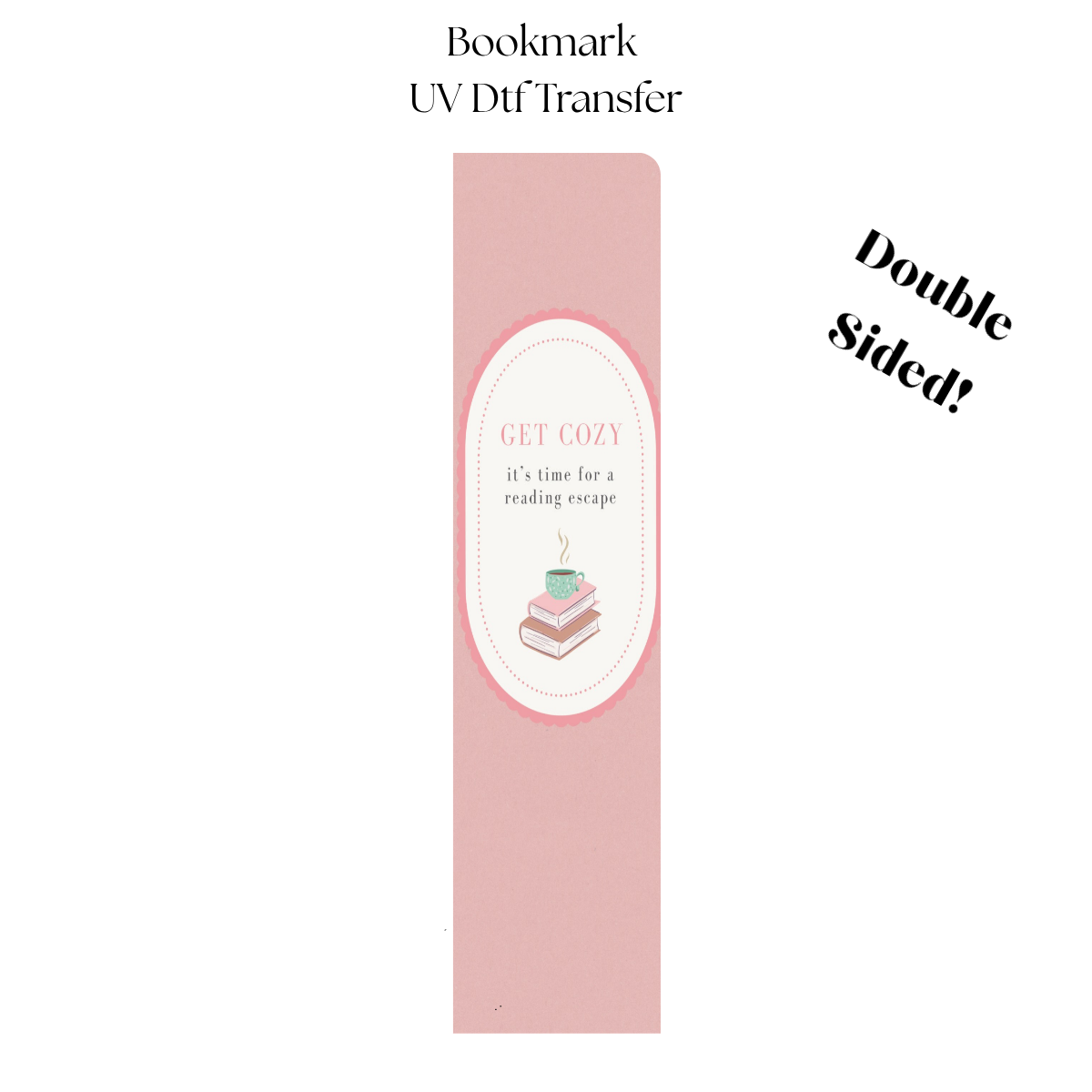 1.5" Get Cozy UV DTF Bookmark Transfer