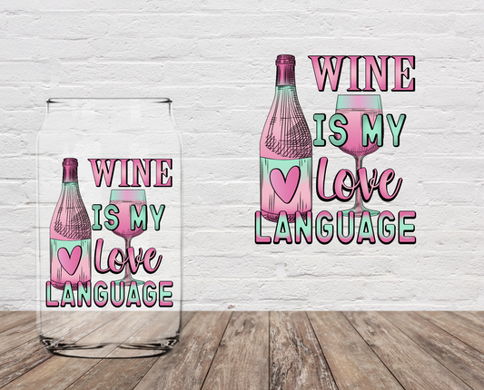 Wine Is My Love Language 4" UV DTF