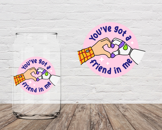You Got A Friend In Me 4" UV DTF DOUBLE SIDED