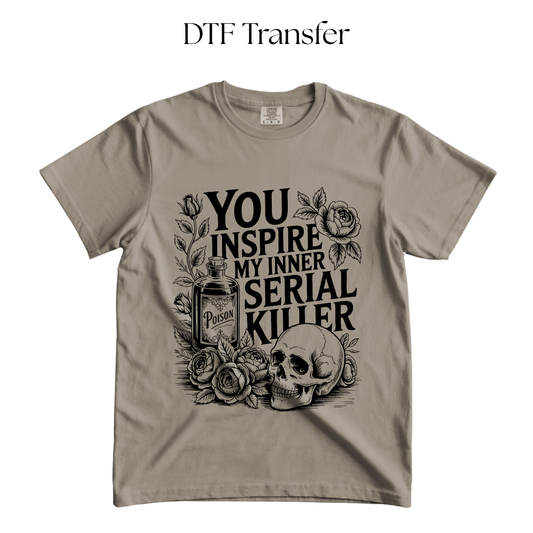 You Inspire My Inner Serial Single Color DTF Transfer