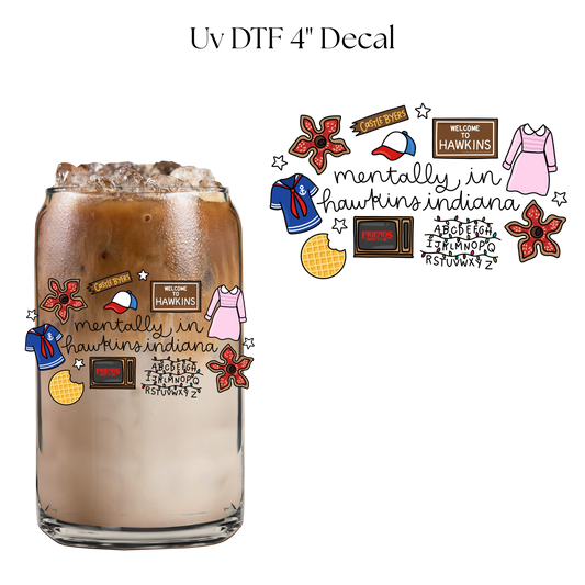 Mentally in Indiana Stranger 4” UV DTF Decal