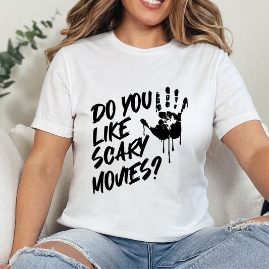 Do You Like Scary Movies? DTF Transfer