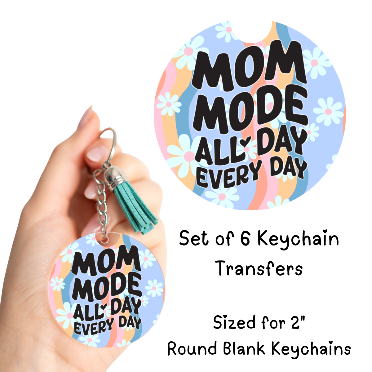Mom Mode All day Keychain Transfer Set of 6