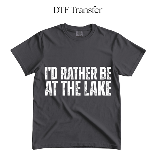 Rather Be At The Lake Single Color DTF Transfer