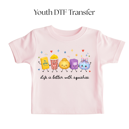 YOUTH Life is Better With Squishies DTF Transfer