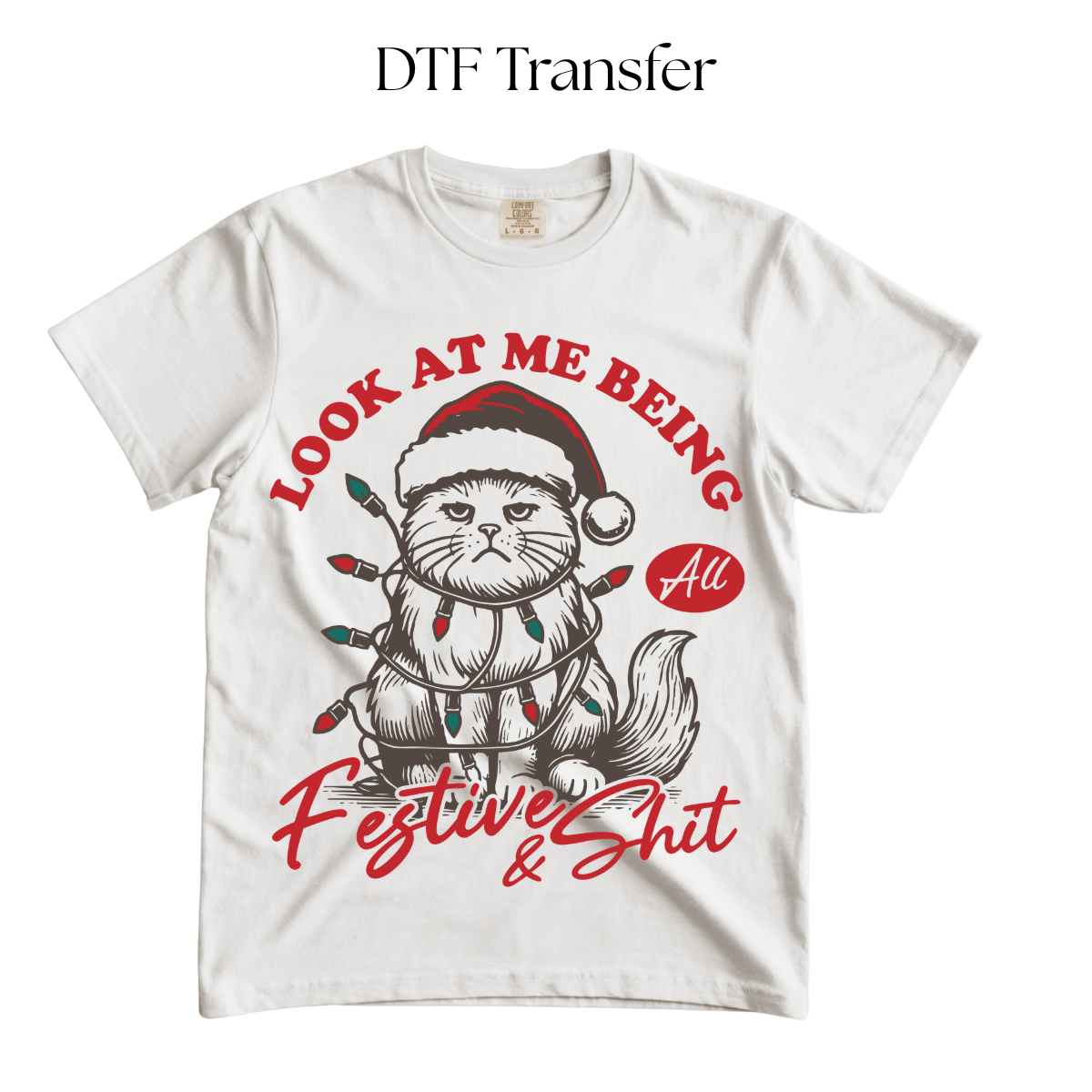 Look at Me Being All Festive  DTF Transfer