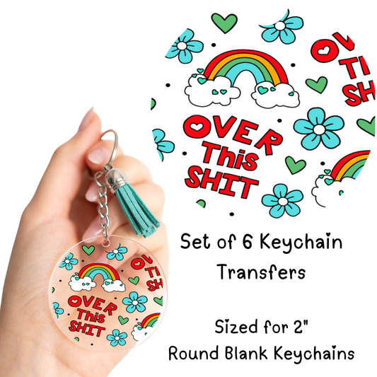 Over this Shit Rainbow Round Keychain Transfer