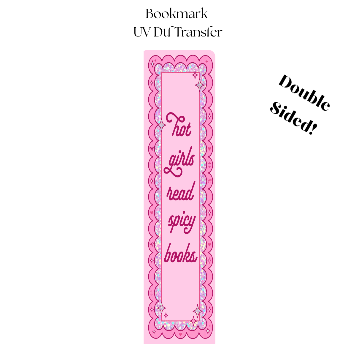 Hot Girls Read Spicy Books UV DTF Bookmark Transfer