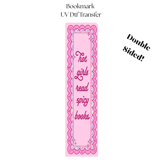 Hot Girls Read Spicy Books UV DTF Bookmark Transfer