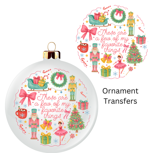 Few of My Favorite Things Ornament Transfer UV DTF