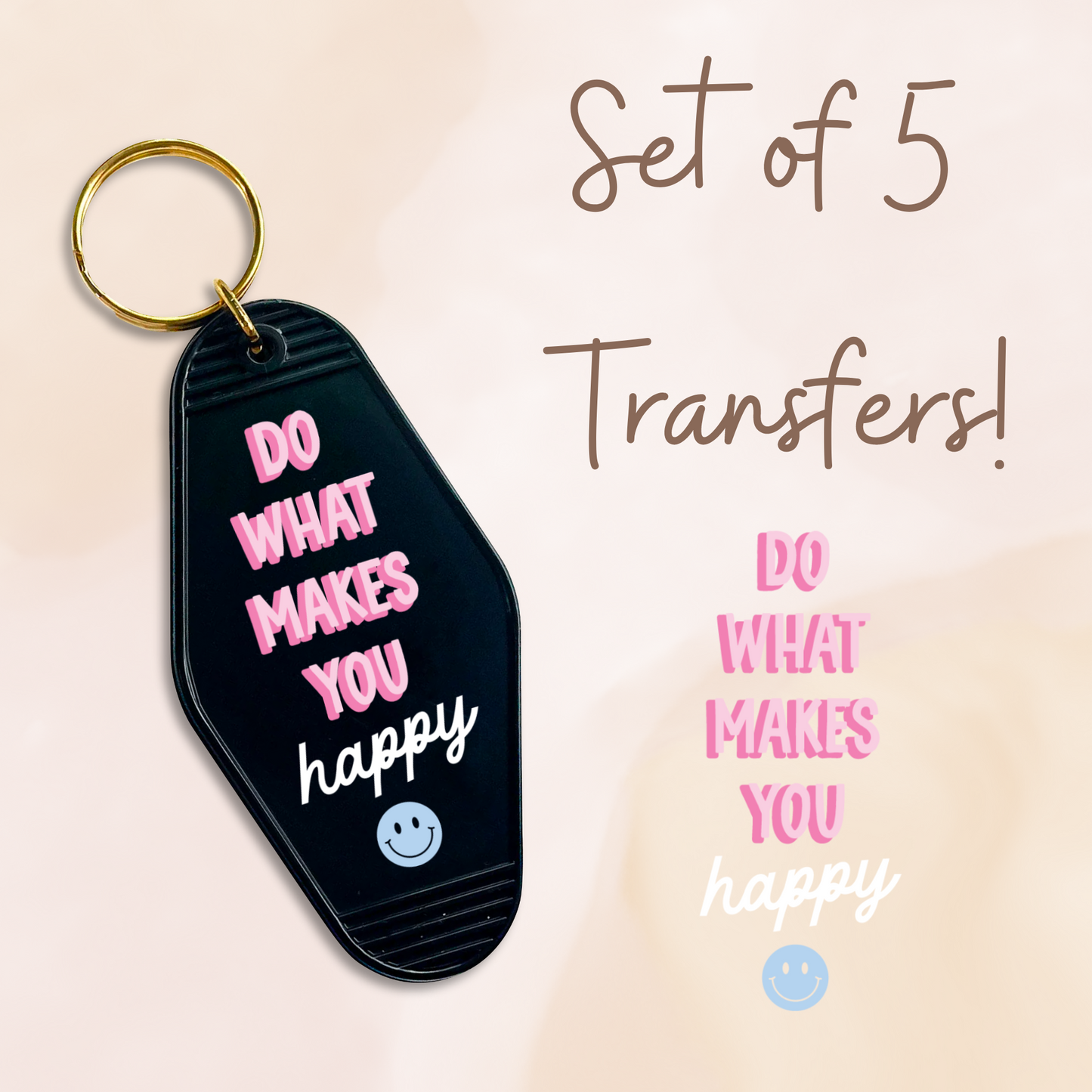 DO What Makes You Happy UV (MOTEL KEYCHAIN)